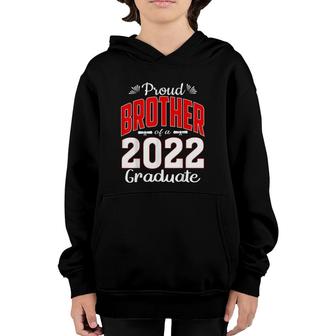 Proud Brother Of Class Of 2022 Graduate Senior 22 Graduation Youth Hoodie - Seseable