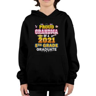 Proud Grandma Of A 2021 5Th Grade Graduate Last Day School Youth Hoodie - Seseable