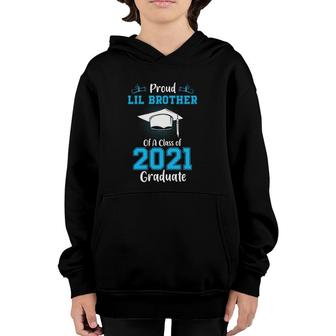 Proud Lil Brother Of A Class Of 2021 Graduate Senior Graduation Youth Hoodie - Seseable