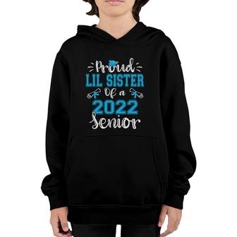 Proud Lil Sister Of A Class Of 2022 Senior Funny Graduation Youth Hoodie | Mazezy