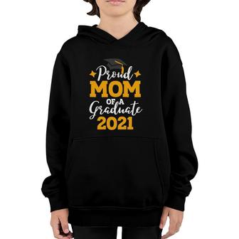 Proud Mom Of A Class Of 2021 Graduate Senior 21 Ver2 Youth Hoodie - Seseable