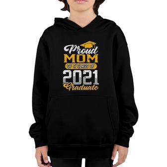 Proud Mom Of A Class Of 2021 Graduate Senior Graduation 2021 Ver2 Youth Hoodie - Seseable