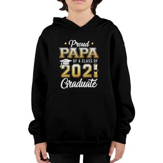 Proud Papa Of A Class Of 2021 Graduate School Youth Hoodie - Seseable