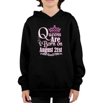 Queens Are Born On August 21St Virgo Leo Womens Birthday Youth Hoodie - Seseable