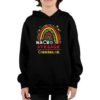 Rainbow Nacho Average Counselor Cinco De Mayo Mexican Fiesta Youth Hoodie - Seseable