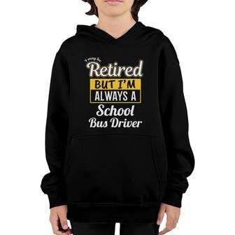 Retired School Bus Driver Funny Retirement Gift Youth Hoodie - Seseable