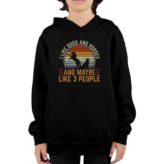 Retro I Like Dogs And Horses And Maybe Like 3 People Youth Hoodie