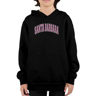 Santa Barbara California Ca Varsity Style Pink Text Youth Hoodie | Mazezy