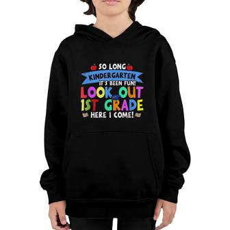 So Long Kindergarten Look Out 1St Grade Here I Come Graduate Youth Hoodie - Seseable