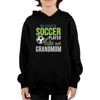 Soccer Grandmom - My Favorite Player Calls Me Youth Hoodie - Seseable