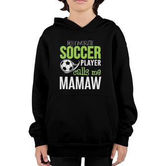 Soccer Mamaw - My Favorite Player Calls Me Youth Hoodie - Seseable
