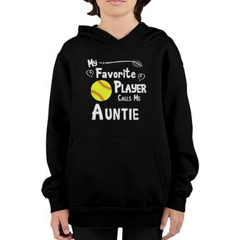 Softball My Favorite Player Calls Me Auntie Sports Fan Youth Hoodie - Seseable