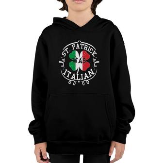 St Patrick Was Italian St Patricks Day Italy Flag Gift Youth Hoodie - Seseable