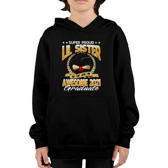 Super Proud Lil Sister Of An Awesome 2021 Graduate Youth Hoodie - Seseable
