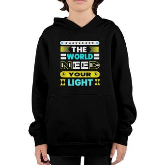 The World Need Your Light Youth Hoodie | Mazezy