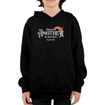 There Is Another In The Fire Religious Saying Youth Hoodie | Mazezy