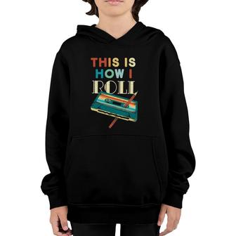 This Is How I Roll Retro Old School Music Cassette Tape Pen Youth Hoodie | Mazezy