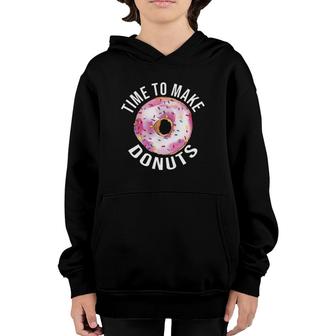 Time To Make Donuts Funny Donut Baker Youth Hoodie | Mazezy