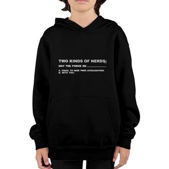 Two Kinds Of Nerds May The Force Be Equal To Mass Times With You Youth Hoodie - Seseable