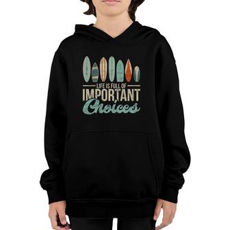 Vintage Life Is Full Of Improtant Choices Surf Surfer Youth Hoodie | Mazezy