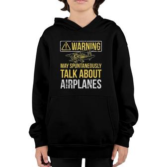 Warning May Spontaneously Talk About Airplanes Funny Pilot Youth Hoodie - Seseable