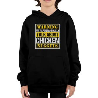 Warning May Spontaneously Talk About Chicken Nuggets Gift Youth Hoodie - Seseable