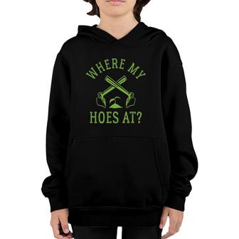 Where My Hoes At Funny Gardener Gardening Plant Grower Youth Hoodie | Mazezy