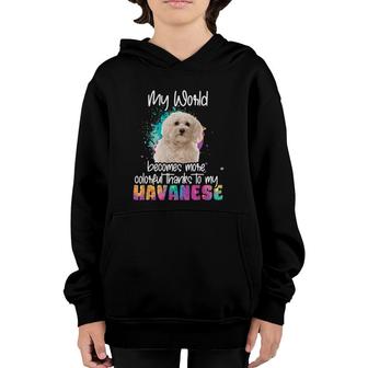 Womens Colorful World Thanks To My Havanese Dog Dogs Dog Mom Youth Hoodie | Mazezy