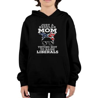 Womens Just A Regular Mom Trying Not To Raise Liberals For A Mama Youth Hoodie - Seseable