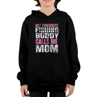 Womens My Favorite Fishing Buddy Calls Me Mom - Fish Lover Youth Hoodie - Seseable