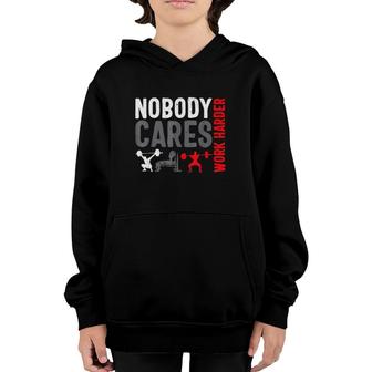 Work Harder Weightlifting Nobody Cares Bodybuilding Gym Youth Hoodie | Mazezy