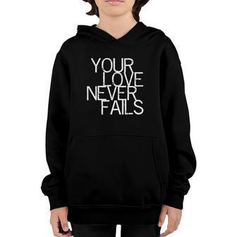 Your Love Never Fails Verse Tee Bible Youth Hoodie