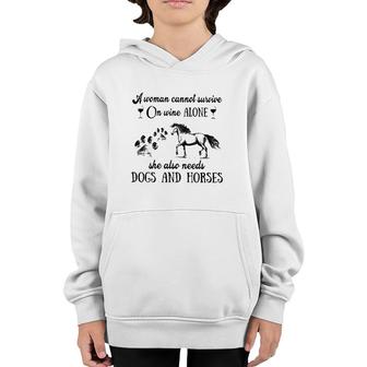 A Woman Cannot Survive On Wine Alone She Also Needs Dogs And Horses Youth Hoodie - Seseable