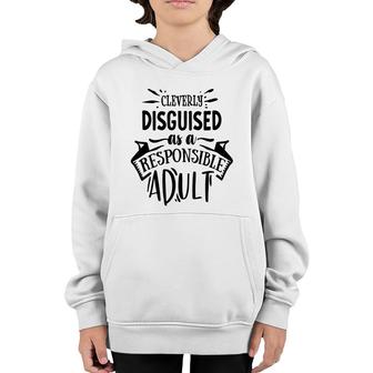 Cleverly Discguised As A Responsible Adult Sarcastic Funny Quote Black Color Youth Hoodie - Seseable