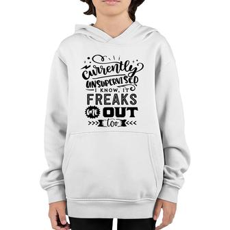 Currently Unsupervised I Know It Freaks Me Out Too Sarcastic Funny Quote Black Color Youth Hoodie - Seseable