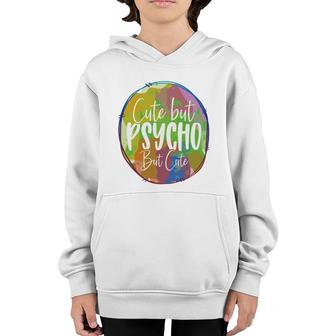 Cute But Pssycho But Cute Sarcastic Funny Quote Youth Hoodie - Seseable