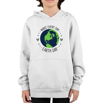 Funny Make Earth Day Every Day Planet Environmental Earth Youth Hoodie | Mazezy