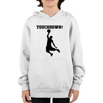 Funny Touchdown Basketball Fun Novelty S Youth Hoodie | Mazezy