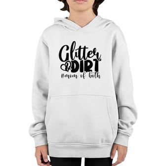 Glitter And Dirt Mom Of Both Funny Mom Saying S Gifts Youth Hoodie | Mazezy