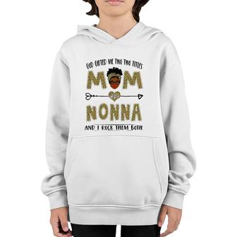 God Gifted Me Two Titles Mom And Nonna And I Rock Them Both Youth Hoodie - Seseable