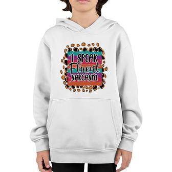 I Speak Fluent Sarcasm Colorful Sarcastic Funny Quote Youth Hoodie - Seseable