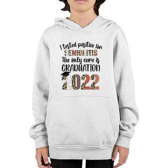 I Tested Positive For Senioritis Senior 2022 Graduate Youth Hoodie | Mazezy CA