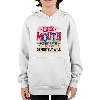If My Mouth Doesnt Say It My Face Definitely Wild Sarcastic Funny Quote Youth Hoodie - Seseable