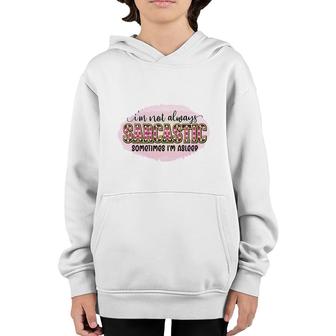 Im Not Always Sarcastic Sometimes Im Asleep Sarcastic Funny Quote Youth Hoodie - Seseable