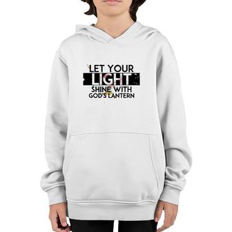 Inspiration Let Your Light Shine With God’S Lanterns Youth Hoodie | Mazezy