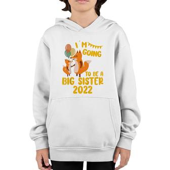 Kids Im Going To Be A Big Sister 2022 Promoted To Big Sister Youth Hoodie - Seseable