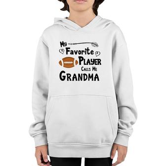 My Favorite Player Calls Me Grandma Football Sports Fan Youth Hoodie - Seseable