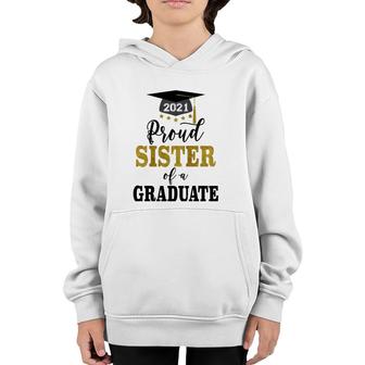 Proud Sister Of A Class Of 2021 Graduate Senior 2021 Ver2 Youth Hoodie - Seseable