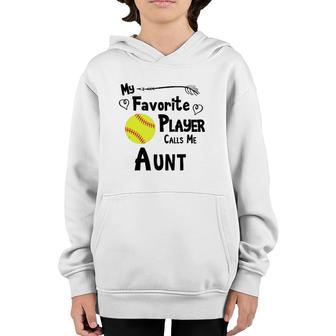 Softball My Favorite Player Calls Me Aunt Sports Fan Youth Hoodie - Seseable