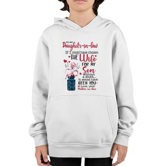 To My Daughter In Law If I Could Have Chosen The Wife For My Son Without A Doubt It Would Have Been You Love Your Mother In Law Youth Hoodie - Seseable